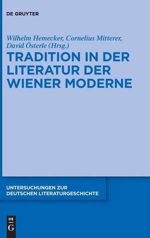 Tradition in der Literatur der Wiener Moderne de Wilhelm Hemecker