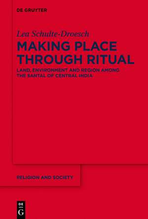 Making Place through Ritual de Lea Schulte-Droesch