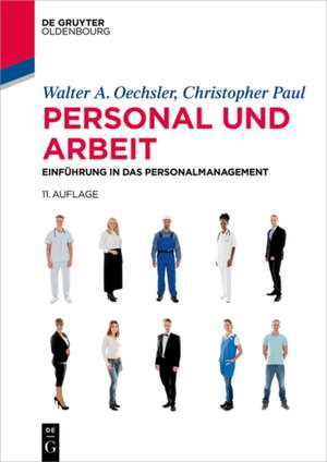 Personal und Arbeit: Einführung in das Personalmanagement de Walter A. Oechsler