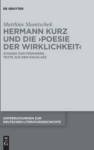 Hermann Kurz und die 'Poesie der Wirklichkeit' de Matthias Slunitschek