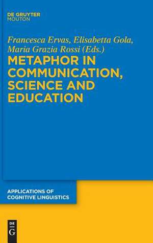 Metaphor in Communication, Science and Education de Francesca Ervas