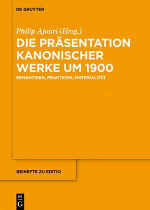 Die Präsentation kanonischer Werke um 1900 de Philip Ajouri