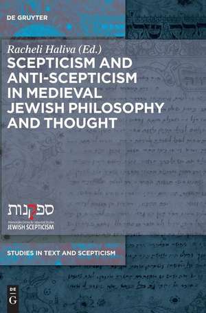 Scepticism and Anti-Scepticism in Medieval Jewish Philosophy and Thought de Racheli Haliva