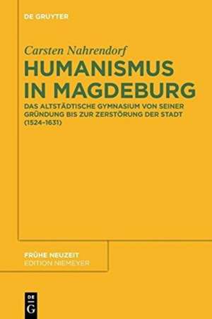 Humanismus in Magdeburg de Carsten Nahrendorf