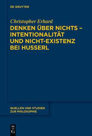 Denken über nichts - Intentionalität und Nicht-Existenz bei Husserl de Christopher Erhard