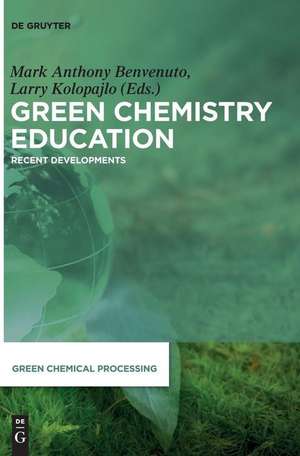 Green Chemistry Education de Mark Anthony Benvenuto