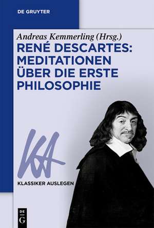 René Descartes: Meditationen über die Erste Philosophie de Andreas Kemmerling