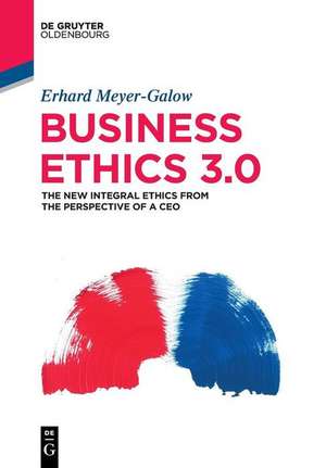 Business Ethics 3.0 de Erhard Meyer-Galow