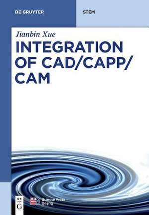 Integration of CAD/CAPP/CAM de Jianbin Xue