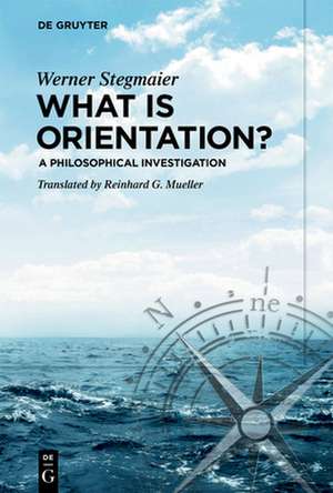 What is Orientation? de Werner Stegmaier