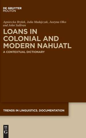 Loans in Colonial and Modern Nahuatl de Agnieszka Brylak