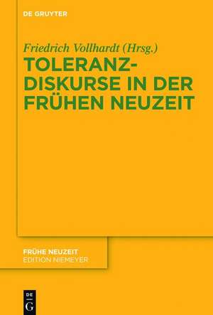 Toleranzdiskurse in der Frühen Neuzeit de Friedrich Vollhardt