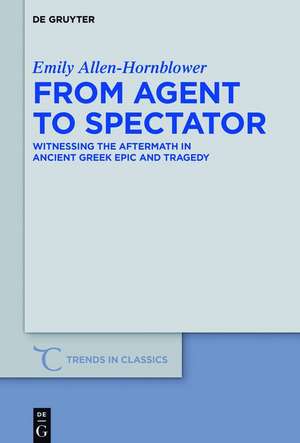 From Agent to Spectator de Emily Allen-Hornblower