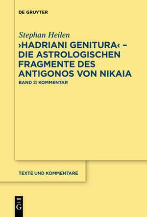 "Hadriani genitura" ¿ Die astrologischen Fragmente des Antigonos von Nikaia de Stephan Heilen