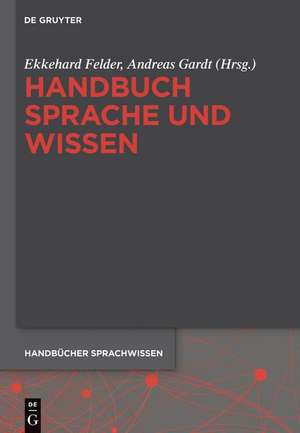 Handbuch Sprache Und Wissen de Andreas Gardt