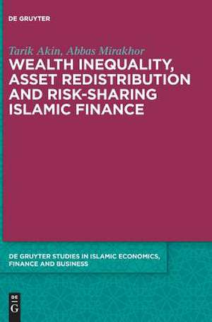 Wealth Inequality, Asset Redistribution and Risk-Sharing Islamic Finance de Abbas Mirakhor