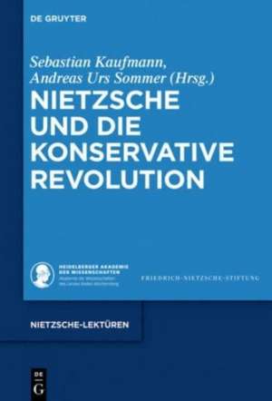 Nietzsche und die Konservative Revolution de Andreas Urs Sommer