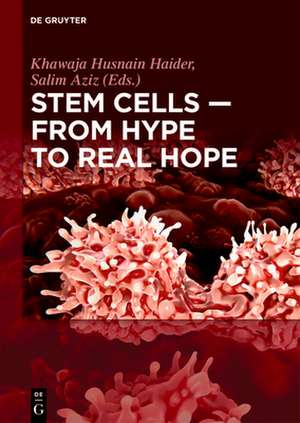 Stem Cells ¿ From Hype to Real Hope de Md Aziz