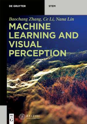 Machine Learning and Visual Perception de Baochang Zhang