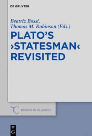 Plato¿s ¿Statesman¿ Revisited de Thomas M. Robinson