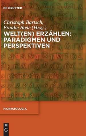 Welt(en) erzählen: Paradigmen und Perspektiven de Frauke Bode