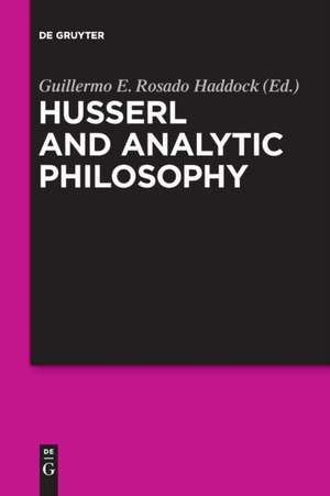 Husserl and Analytic Philosophy de Guillermo E. Rosado Haddock