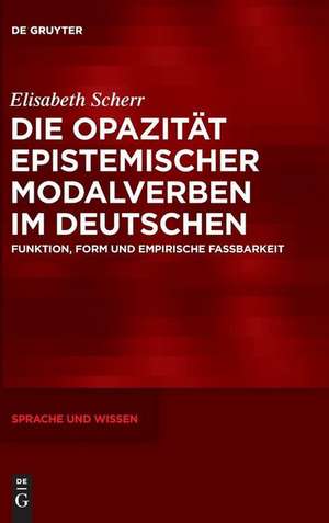 Die Opazität epistemischer Modalverben im Deutschen de Elisabeth Scherr