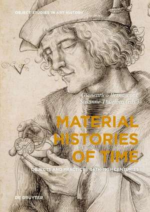 Material Histories of Time de Gianenrico Bernasconi