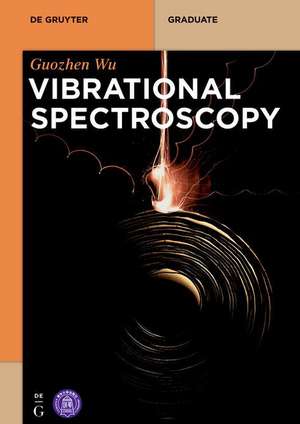 Vibrational Spectroscopy de Guozhen Wu