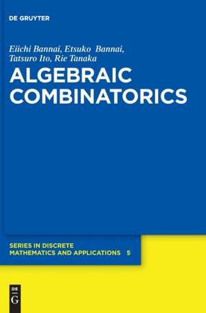 Algebraic Combinatorics de Eiichi Bannai