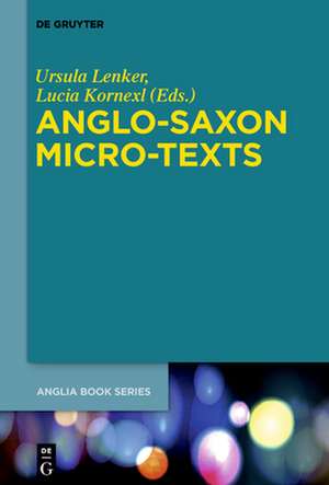 Anglo-Saxon Micro-Texts de Lucia Kornexl