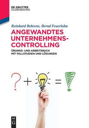 Angewandtes Unternehmenscontrolling de Bernd Feuerlohn