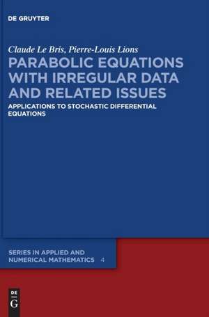 Parabolic Equations with Irregular Data and Related Issues de Pierre-Louis Lions