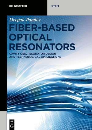 Fiber-Based Optical Resonators de Deepak Pandey