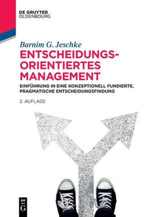 Entscheidungsorientiertes Management de Barnim G. Jeschke