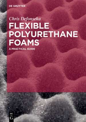 Flexible Polyurethane Foams de Chris Defonseka