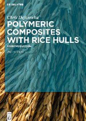 Polymeric Composites with Rice Hulls de Chris Defonseka