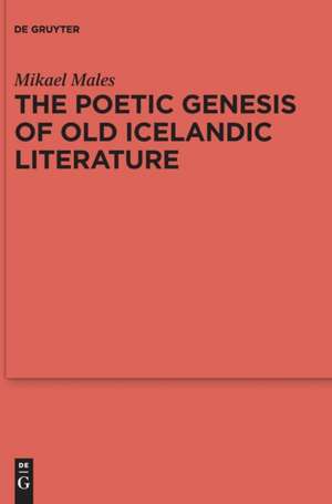 Males, M: Poetic Genesis of Old Icelandic Literature