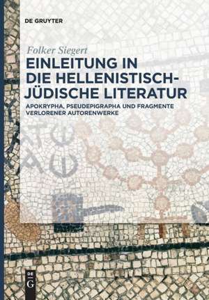 Einleitung in die hellenistisch-jüdische Literatur de Folker Siegert