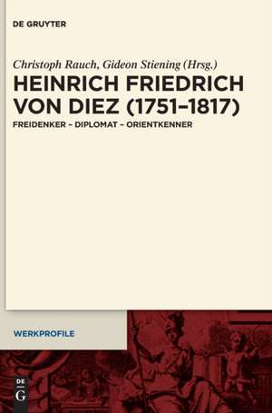 Heinrich Friedrich von Diez (1751¿1817) de Gideon Stiening