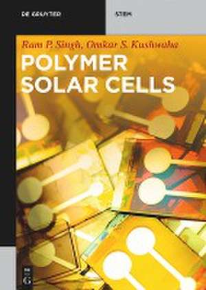 Polymer Solar Cells de Ram P. Singh