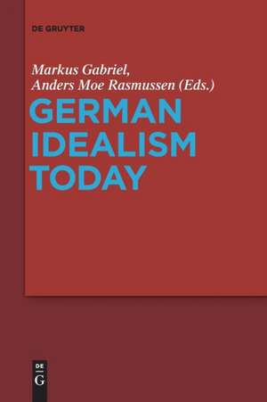 German Idealism Today de Anders Moe Rasmussen