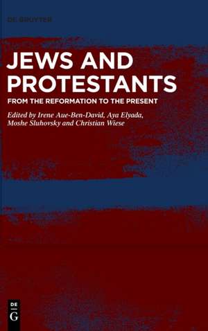 Jews and Protestants de Irene Aue-Ben David