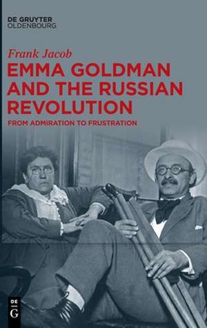 Emma Goldman and the Russian Revolution de Frank Jacob