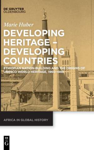 Developing Heritage - Developing Countries de Marie Huber