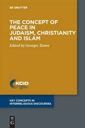 The Concept of Peace in Judaism, Christianity and Islam de Georges Tamer