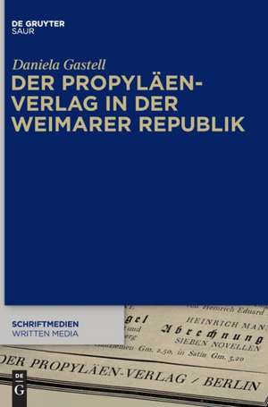 Der Propyläen-Verlag in der Weimarer Republik de Daniela Gastell