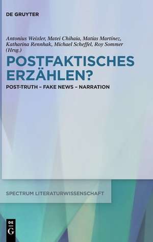 Postfaktisches Erzählen? de Antonius Weixler