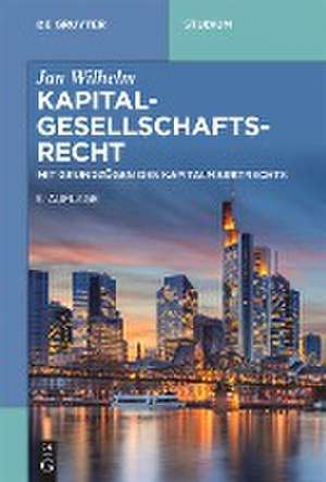 Kapitalgesellschaftsrecht de Jan Wilhelm