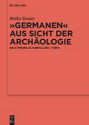 "Germanen" aus Sicht der Archäologie de Heiko Steuer